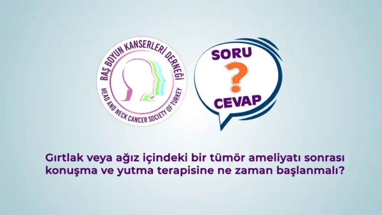 Tümör Ameliyatı Sonrası Konuşma ve Yutma Terapisi, Baş Boyun Kanserleri Derneği